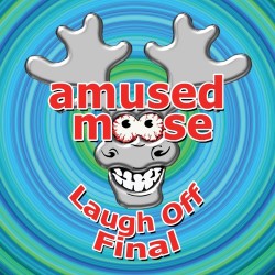 Amused Moose Comedy's Laugh Off Final. Amused Moose Comedy's Laugh Off Final.