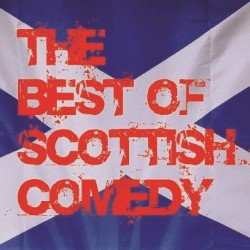 The Best of Scottish Comedy. The Best of Scottish Comedy.