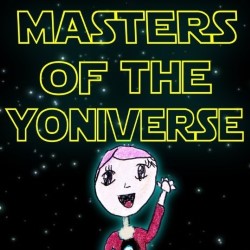 Masters of the Yoniverse. Bonnie Fairbrass. Masters of the Yoniverse. Bonnie Fairbrass.