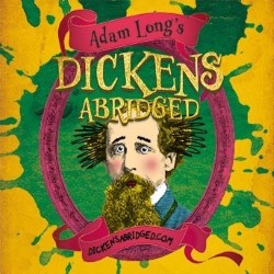 Adam Long's Dickens Abridged. Adam Long's Dickens Abridged.