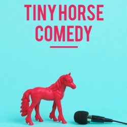 Tiny Horse Comedy. Tiny Horse Comedy.