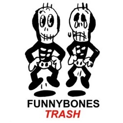 Funny Bones Trash. Funny Bones Trash.