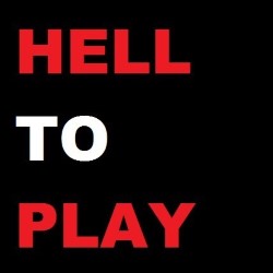Hell To Play. Hell To Play.