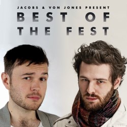 Jacobs and von Jones: Best of the Fest!. Image shows from L to R: David Von Jones, Joe Jacobs. Jacobs and von Jones: Best of the Fest!. Image shows from L to R: David Von Jones, Joe Jacobs.