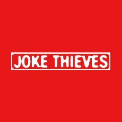 Joke Thieves. Joke Thieves.