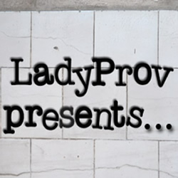 LadyProv Presents.... LadyProv Presents....
