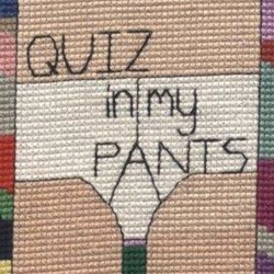 Quiz in my Pants. Quiz in my Pants.