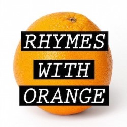 Rhymes with Orange. Rhymes with Orange.