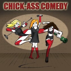Laugh Train Home Presents: Chick-Ass Comedy. Laugh Train Home Presents: Chick-Ass Comedy.