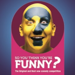 So You Think You're Funny? Grand Final. So You Think You're Funny? Grand Final.