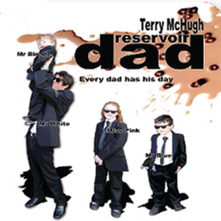 Terry McHugh: Reservoir Dad. Terry McHugh: Reservoir Dad.