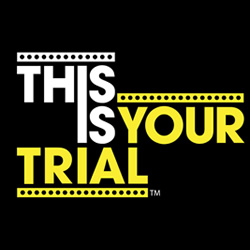 This Is Your Trial. This Is Your Trial.