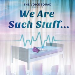 We Are Such Stuff.... We Are Such Stuff....