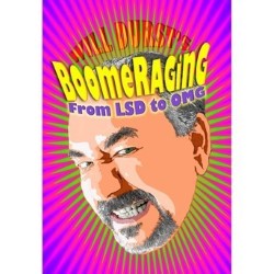 Will Durst - BoomeRaging: From LSD to OMG. Will Durst - BoomeRaging: From LSD to OMG.