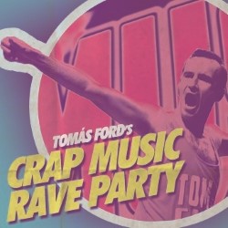 Crap Music Rave Party. Crap Music Rave Party.