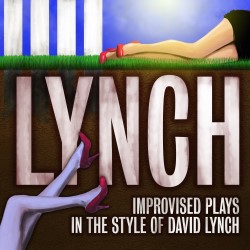 Lynch: Improvised Plays In The Style Of David Lynch - Free. Lynch: Improvised Plays In The Style Of David Lynch - Free.