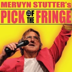 Mervyn Stutter's Pick of the Fringe. Mervyn Stutter. Mervyn Stutter's Pick of the Fringe. Mervyn Stutter.