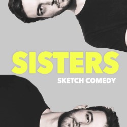 Sisters. Sisters.