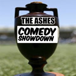 The Ashes: Comedy Showdown. The Ashes: Comedy Showdown.