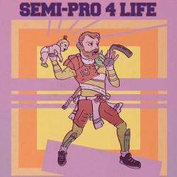 Semi-Pro 4 Life. Semi-Pro 4 Life.