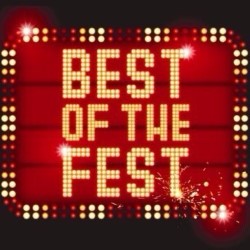 Best of the Fest. Best of the Fest.