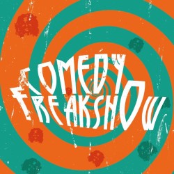 Comedy Freak Show. Comedy Freak Show.