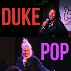 Duke Pop. Sophie Duker. Duke Pop. Sophie Duker.