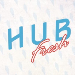HUB Fresh. HUB Fresh.