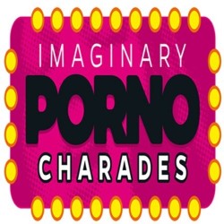 Imaginary Porno Charades. Imaginary Porno Charades.