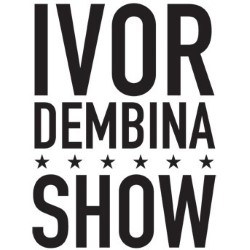 Ivor Dembina Show. Ivor Dembina. Ivor Dembina Show. Ivor Dembina.