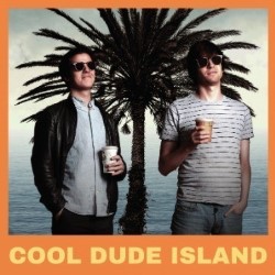 Neil O'Rourke and Patrick Spicer: Cool Dude Island. Image shows from L to R: Neil O'Rourke, Patrick Spicer. Neil O'Rourke and Patrick Spicer: Cool Dude Island. Image shows from L to R: Neil O'Rourke, Patrick Spicer.