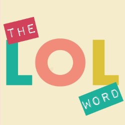 The LOL Word. The LOL Word.