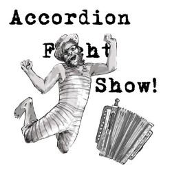 Accordion Fight Show. Accordion Fight Show.