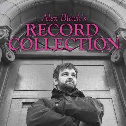 Alex Black's Record Collection. Alex Black. Alex Black's Record Collection. Alex Black.