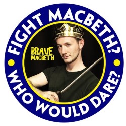 Brave Macbeth. Brave Macbeth.