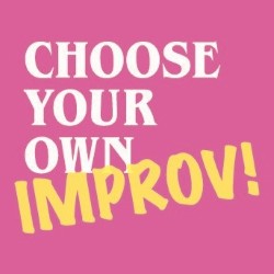 Choose Your Own... Improv!. Choose Your Own... Improv!.