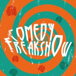 Comedy Freak Show. Comedy Freak Show.