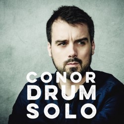 Conor Drum: Solo. Conor Drum. Conor Drum: Solo. Conor Drum.