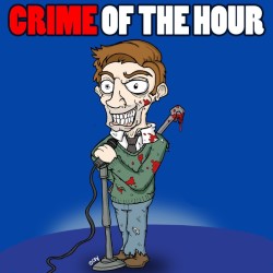 Crime of the Hour. Crime of the Hour.