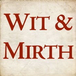 Wit And Mirth. Wit And Mirth.