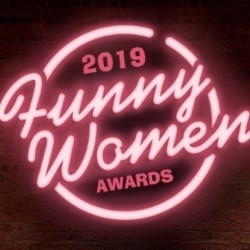 Funny Women Awards 2019 - Semi-Final. Funny Women Awards 2019 - Semi-Final.