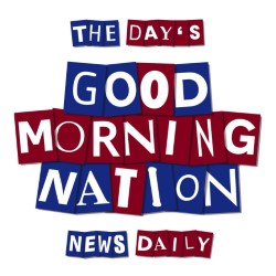Good Morning Nation. Good Morning Nation.