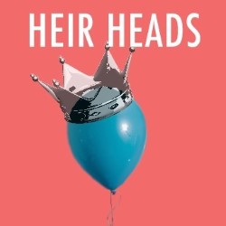 Heir Heads. Heir Heads.