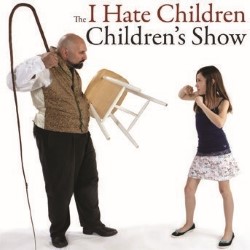 I Hate Children Children's Show. I Hate Children Children's Show.