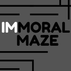 Immoral Maze. Immoral Maze.