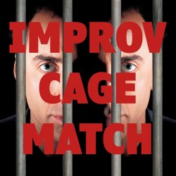 Improv Cage Match. Improv Cage Match.