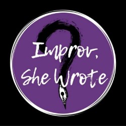 Improv, She Wrote. Improv, She Wrote.