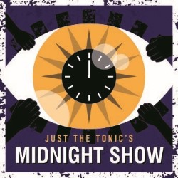Just the Tonic Comedy Club - Midnight Show. Just the Tonic Comedy Club - Midnight Show.