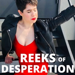 Reeks Of Desperation. Madeline Weber. Reeks Of Desperation. Madeline Weber.