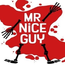 Mr Nice Guy. Mr Nice Guy.